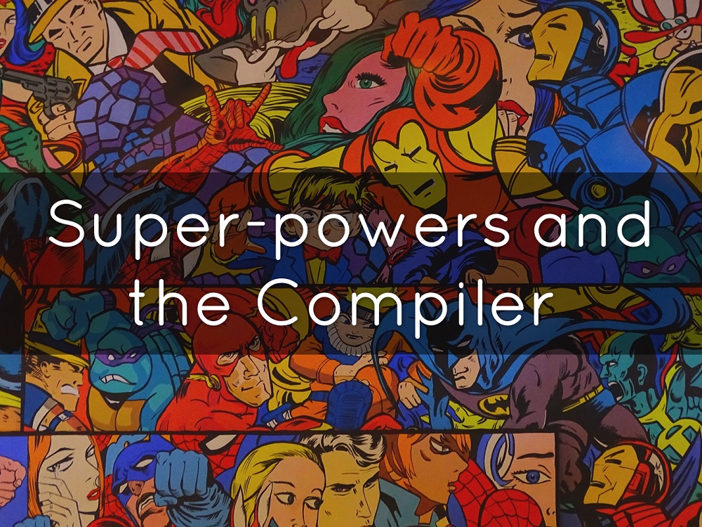 Super-powers and the compiler