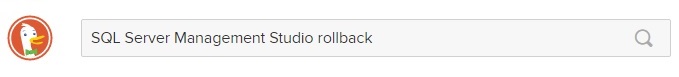 DuckDuckGo search for SQL Server Management Studio rollback